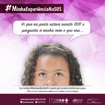 MinhaExperiênciaNoSUS: Campanha propõe visibilidade do SUS nas